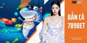 bắn cá 789BET