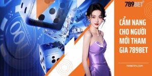 Cẩm nang cho người mới tham gia 789BET