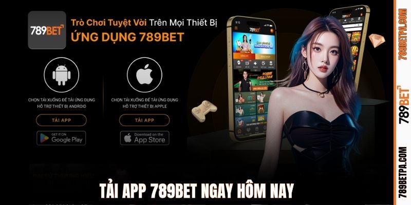 Tải app 789BET ngay hôm nay