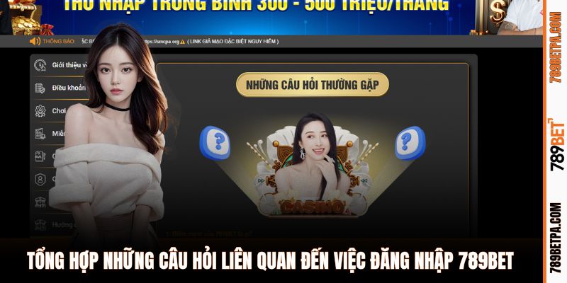 Tổng hợp những câu hỏi liên quan đến việc đăng nhập 789BET